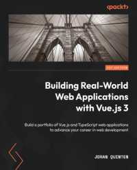 Building Real-World Web Applications with Vue.js 3 : Build a portfolio of Vue.js and TypeScript web applications to advance your career in web development