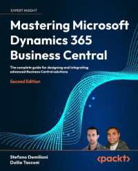 Mastering Microsoft Dynamics 365 Business Central : The complete guide for designing and integrating advanced Business Central solutions （2ND）