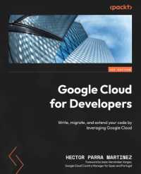 Google Cloud for Developers : Write, migrate, and extend your code by leveraging Google Cloud