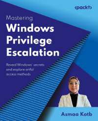 Mastering Windows Privilege Escalation : Reveal Windows' secrets and explore artful access methods