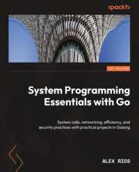 System Programming Essentials with Go : Advanced networking, efficiency, and security practices with practical projects in golang
