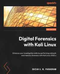 Digital Forensics with Kali Linux : Enhance your investigation skills by performing network and memory forensics with Kali Linux 2022.x （3RD）