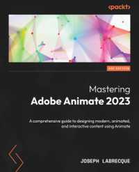 Mastering Adobe Animate 2023 : A comprehensive guide to designing modern, animated, and interactive content using Animate （3RD）