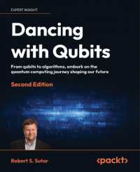 Dancing with Qubits : From qubits to algorithms, embark on the quantum computing journey shaping our future （2ND）