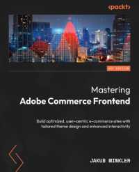 Mastering Adobe Commerce Frontend : Build optimized, user-centric e-commerce sites with tailored theme design and enhanced interactivity