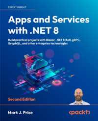 Apps and Services with .NET 8 : Build practical projects with Blazor, .NET MAUI, gRPC, GraphQL, and other enterprise technologies （2ND）
