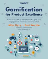 Gamification for Product Excellence : Make your product stand out with higher user engagement, retention, and innovation