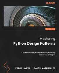 Mastering Python Design Patterns : Craft essential Python patterns by following core design principles （3RD）