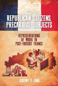 Republican Citizens, Precarious Subjects : Representations of Work in Post-Fordist France (Studies in Modern and Contemporary France)