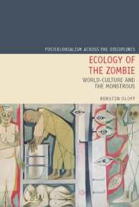 Ecology of the Zombie : World-Culture and the Monstrous (Postcolonialism Across the Disciplines)