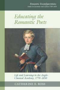 Educating the Romantic Poets : Life and Learning in the Anglo-Classical Academy, 1770-1850 (Romantic Reconfigurations: Studies in Literature and Culture 1780-1850)