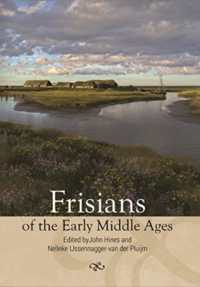 Frisians of the Early Middle Ages (Studies in Historical Archaeoethnology)