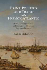Print, Politics and Trade in the French Atlantic : The Labottière Family as Eighteenth-Century Cultural Brokers (Knowledge and Communication in the Enlightenment World)