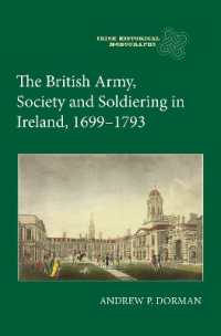 The British Army, Society and Soldiering in Ireland, 1699-1793 (Irish Historical Monographs)