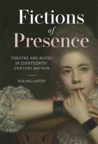 Fictions of Presence : Theatre and Novel in Eighteenth-Century Britain (Studies in the Eighteenth Century)