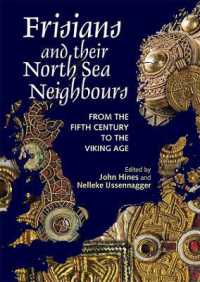Frisians and their North Sea Neighbours : From the Fifth Century to the Viking Age