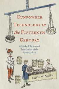 Gunpowder Technology in the Fifteenth Century : A Study, Edition and Translation of the Firework Book (Royal Armouries Research Series)