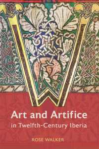 Art and Artifice in Twelfth-Century Iberia (Boydell Studies in Medieval Art and Architecture)