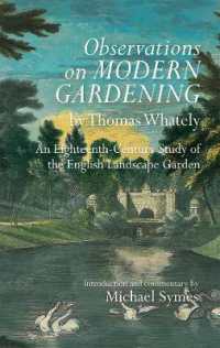 Observations on Modern Gardening, by Thomas Whately : An Eighteenth-Century Study of the English Landscape Garden (Garden and Landscape History)