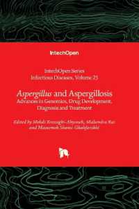 Aspergillus and Aspergillosis : Advances in Genomics, Drug Development, Diagnosis and Treatment (Infectious Diseases)