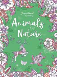 Inspirational Coloring: Animals and Nature : 60 Pages of Coloring for Mindfulness