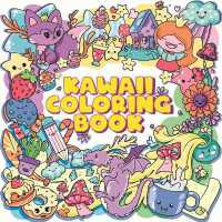 Kawaii Coloring Book : For Teens & Adults