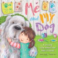 Me and My Dog : A Lovable Tale about Two Best Friends （Board Book）