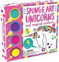 Sponge Art Unicorns and Magical Creatures : With 4 Sponge Tools and 4 Jars of Paint