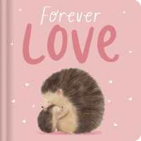 Forever Love : Padded Board Book （Board Book）