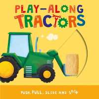 Play-Along Tractors : Push, Pull, Slide, and Spin the Pages （Board Book）