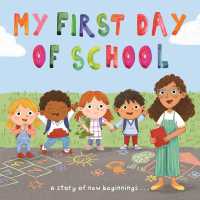 My First Day of School : A Story of New Beginnings （Board Book）