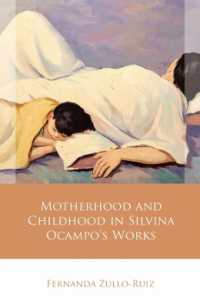 Motherhood and Childhood in Silvina Ocampo's Works (Iberian and Latin American Studies)