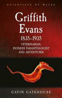 Griffith Evans 1835-1935 : Veterinarian, Pioneer Parasitologist and Adventurer (Scientists of Wales)