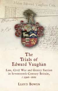 The Trials of Edward Vaughan : Law, Civil War and Gentry Faction in Seventeenth-Century Britain, c.1596-1661