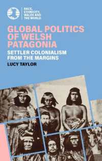 Global Politics of Welsh Patagonia : Settler Colonialism from the Margins (Race, Ethnicity, Wales and the World)