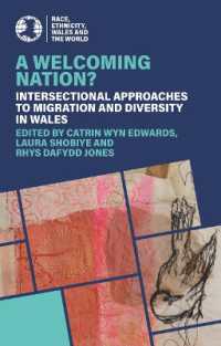 A Welcoming Nation? : Intersectional approaches to migration and diversity in Wales (Race, Ethnicity, Wales and the World)