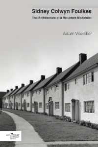 Sidney Colwyn Foulkes : The Architecture of a Reluctant Modernist (Architecture of Wales)