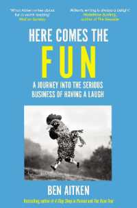 Here Comes the Fun : A Journey into the Serious Business of Having a Laugh