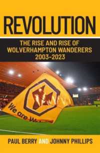 Revolution : The Rise and Rise of Wolverhampton Wanderers 2003-2023