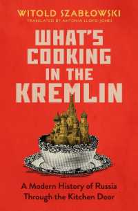What's Cooking in the Kremlin : A Modern History of Russia through the Kitchen Door