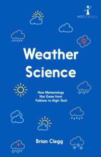 Weather Science : How Meteorology Has Gone from Folklore to High-Tech