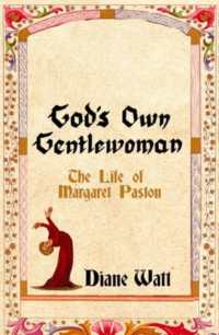 God's Own Gentlewoman : The Life of Margaret Paston