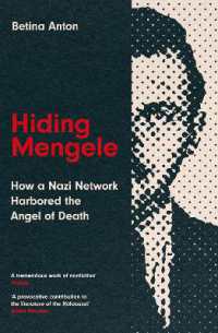 Hiding Mengele : How a Nazi Network Harbored the Angel of Death