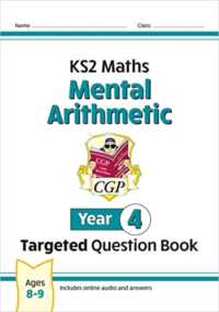 KS2 Maths Year 4 Mental Arithmetic Targeted Question Book (includes Online Answers & Audio Tests) (Cgp Year 4 Maths)