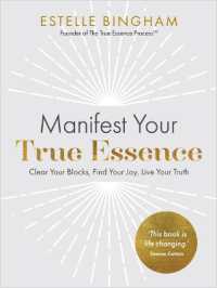 Manifest Your True Essence : Clear Your Blocks, Find Your Joy, Live Your Truth