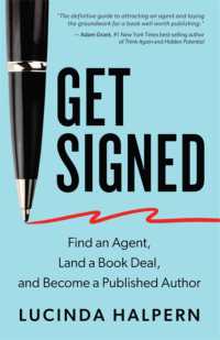 Get Signed : Find an Agent, Land a Book Deal and Become a Published Author