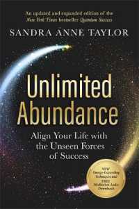 Unlimited Abundance : Align Your Life with the Unseen Forces of Success （Revised）