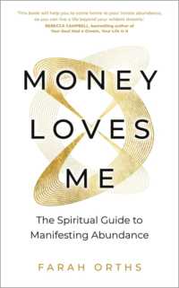Money Loves Me : The Spiritual Guide to Manifesting Abundance