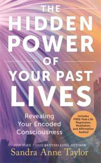 The Hidden Power of Your Past Lives : Revealing Your Encoded Consciousness （Revised）