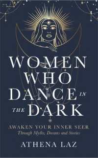 Women Who Dance in the Dark : Awaken Your Inner Seer through Myths, Dreams and Stories